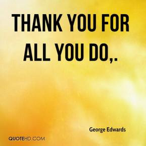 Thanks for All You Do Quotes