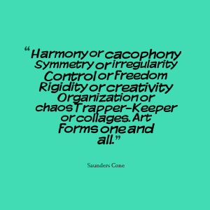 Quotes Picture: harmony or cacophony symmetry or irregularity control ...