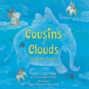 Start by marking “Cousins of Clouds: Elephant Poems” as Want to ...