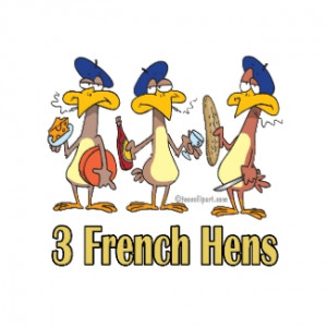 Three French Hens Third Day...
