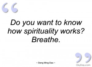 do you want to know how spirituality deng ming-dao