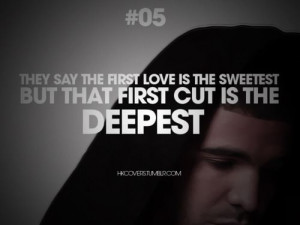 they say the first love is the sweetest, but that first ... | Drake
