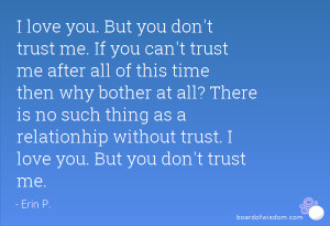 love you. But you don't trust me. If you can't trust me after all of ...
