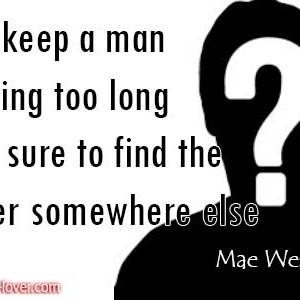 Dont-keep-a-man-guessing-too-long-hes-sure-to-find-the-answer ...