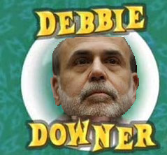 Debbie Downer, Bernanke