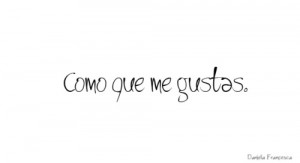 me gustas #creo #presentimiento #amor #pensamiento #idea #frase #me ...