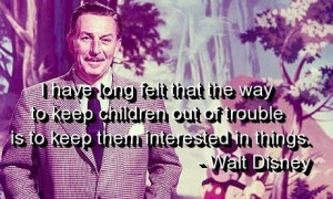Walt disney, quotes, sayings, about children, meaningful, great
