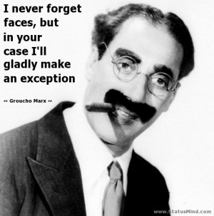 ... ll gladly make an exception - Groucho Marx Quotes - StatusMind.com
