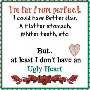 At least I don't have an ugly heart....