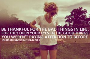 being thankful #bad things #open your eyes #good things #attention