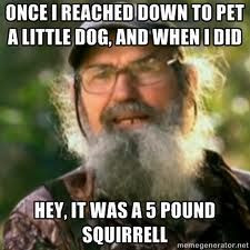 My favorite Duck Dynasty quote ever!!!