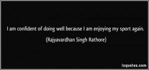 More Rajyavardhan Singh Rathore Quotes