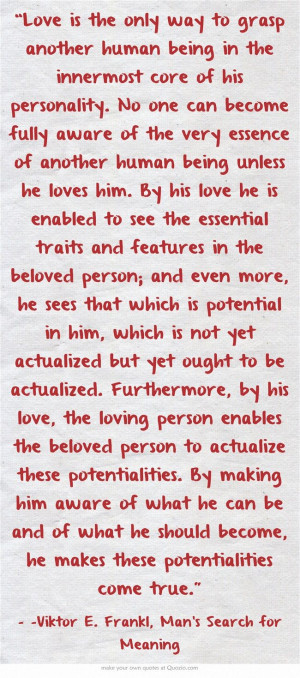 one of my favorite quotes ever man s search for meaning