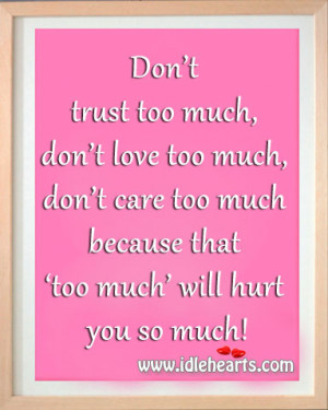 Don’t-trust-too-much-don’t-love-too-much.jpg