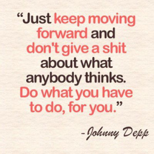 Just keep moving forward