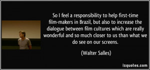 More Walter Salles Quotes