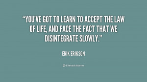 quote-Erik-Erikson-youve-got-to-learn-to-accept-the-1-177162.png