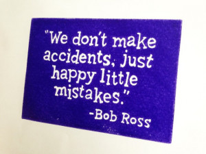 Happy Little Mistakes - Bob Ross Quote print on Etsy, $12.00