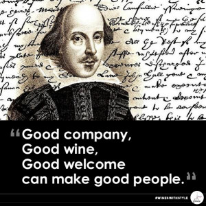 ... , here's our favorite wine quote from William Shakespeare. Cheers