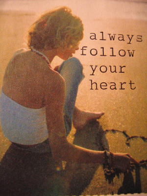 always follow your heart