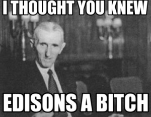 Ladies & Gentlemen I Give You The Great Discoverer, Nikola Tesla