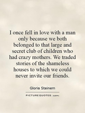once fell in love with a man only because we both belonged to that ...