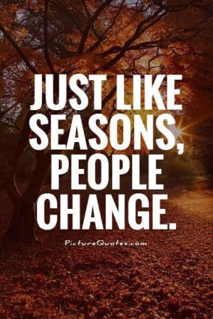 People Change Quotes - People Change Quotes | People Change Sayings ...