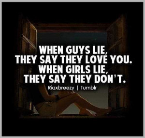 ... lie-they-say-they-love-you-when-girls-lie-they-say-they-dont-lie-quote