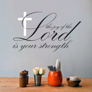 The Joy Of The Lord Is Your Strength - Quotes Wall Decals