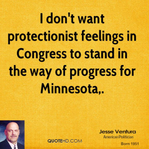 ... want protectionist feelings in Congress to stand in the way of