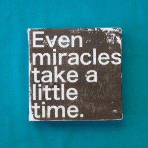 ... Even Miracles Take a Little Time for baby's nursery or NICU baby