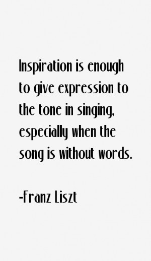Inspiration is enough to give expression to the tone in singing ...