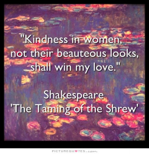 Beauty Quotes William Shakespeare Quotes Kindness Quotes Women Quotes