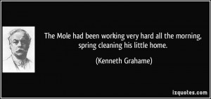 The Mole had been working very hard all the morning, spring cleaning ...