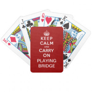 KEEP CALM AND CARRY ON PLAYING BRIDGE | RED POKER DECK