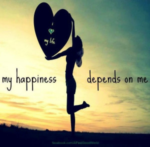 My happiness depends on me