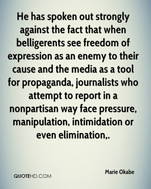 the fact that when belligerents see freedom of expression as an enemy ...
