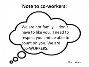Larry Winget Quote - Note to co-workers: