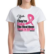 Yes They're Fake Breast Cancer Women's T-Shirt for