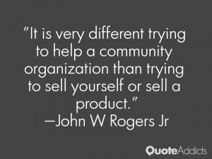 It is very different trying to help a community organization than ...