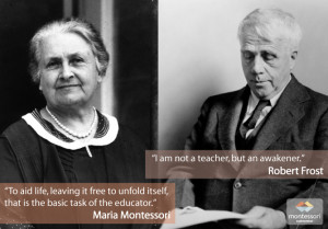 ... tagged Montessori Northwest Dr. Maria Montessori Robert Frost quotes