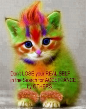In your search for acceptance.