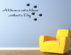 ... House is not a Home without Cat Dog Vinyl Wall Quote Decal Home Decor