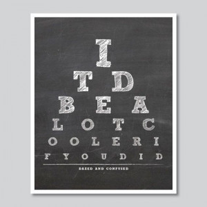 ... .etsy.com/listing/177374282/movie-quote-eye-chart-dazed-and-confused