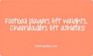 Football players lift weights, cheerleaders lift athletes! # ...
