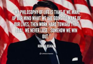 quote-Ronald-Reagan-my-philosophy-of-life-is-that-if-105613.png