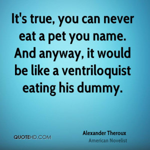 It's true, you can never eat a pet you name. And anyway, it would be ...