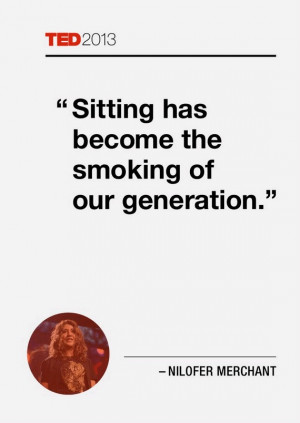 Sitting has become the smoking of our generation.