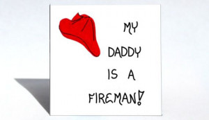 Fireman magnet - Firefighter Quote, father, daddy, dad. Red firemen ...