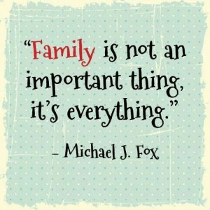 Family Is Everything - Family Quote